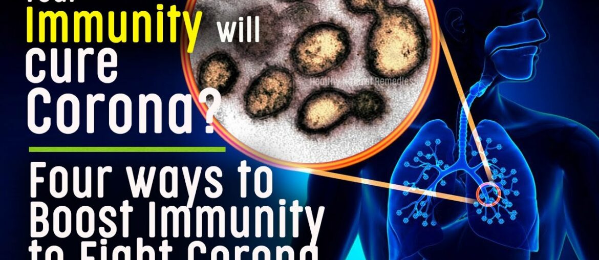 Your Immunity will cure Corona? 4 ways to Boost Immunity to fight Corona virus | Keep lungs healthy