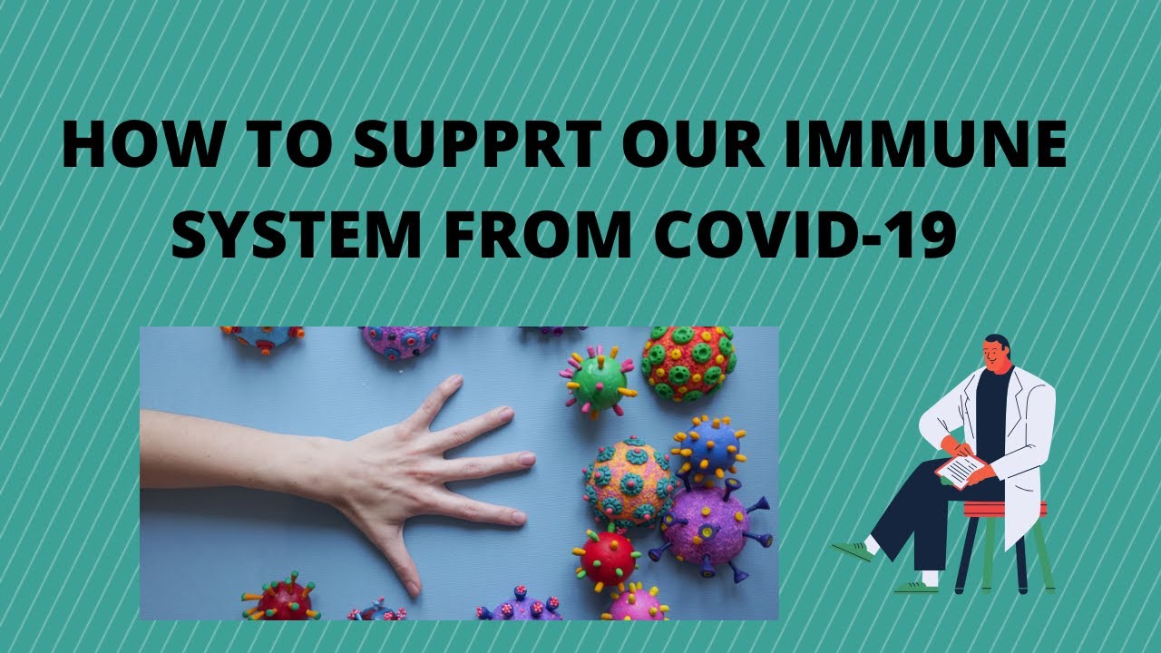 How to support our immune system from COVID 19?