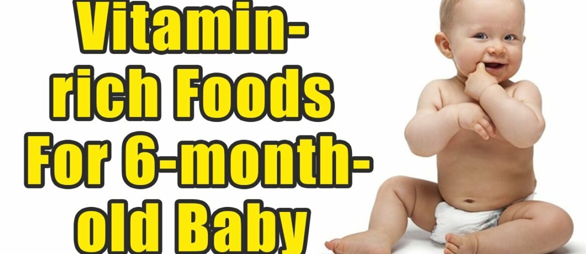 Vitamin-rich Foods For 6-month-old Baby | Boldsky