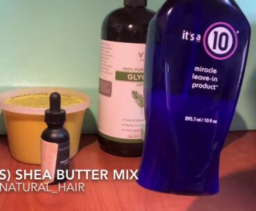 Part 2 - ENDS /Shea Butter/ Vitamin E/ Glycerin/ Cantu/ It’s a 10 Mixture Leave In