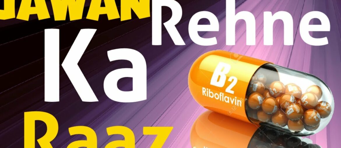 Jawan rehne ka raaz | Riboflavin | benefits | Vitamin B2
