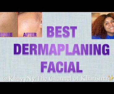 BEST QUICK DERMA-PLANING FACIAL