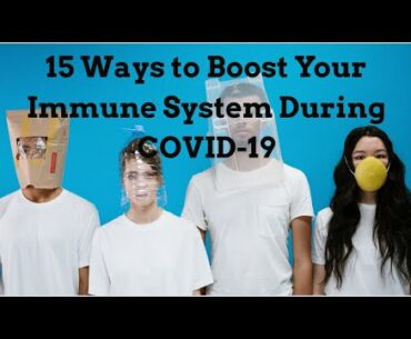 15 Ways to Boost Your Immune System During COVID-19  ||  How to Boost Immunity