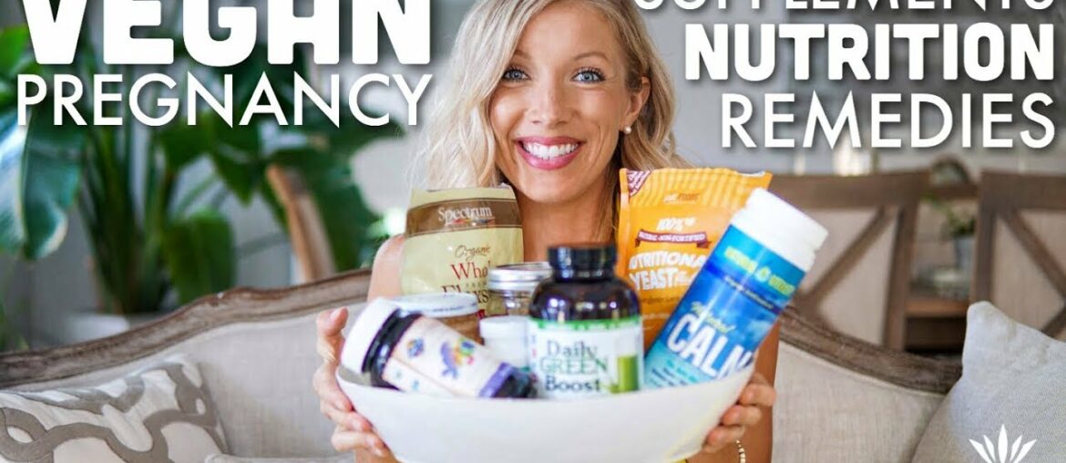 Vegan Pregnancy Supplements, Nutrition, & Remedies