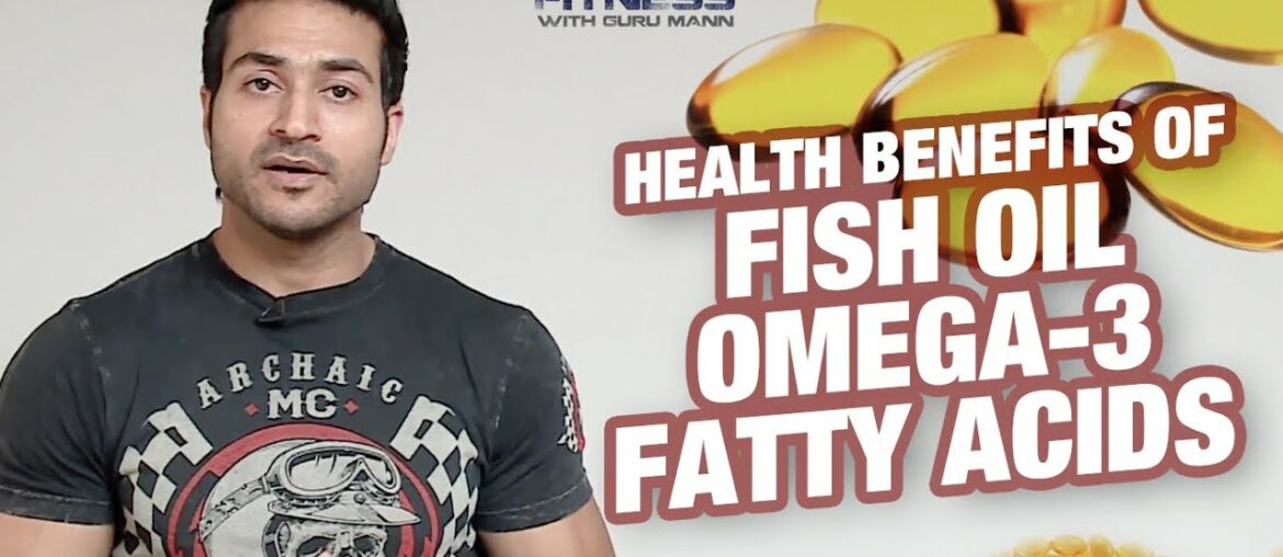 Health Benefits of Fish Oil Omega-3 Fatty Acids | GuruMann