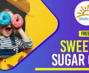 Sugar out, sweet in for kids | FREE Webinar | wellcure.com