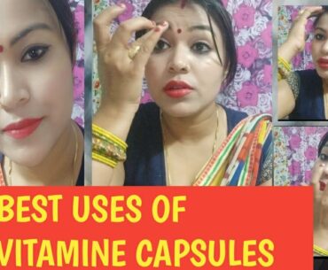 BEST USES OF VITAMIN E CAPSULE FOR GLOWING DKIN, HEALTHY HAIR AND SPOTLESS SKIN