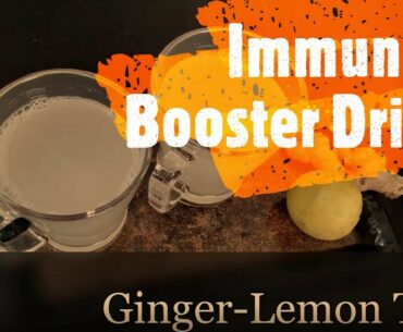 Ginger-Lemon Tea | Immunity Booster Drink | Hot Beverage