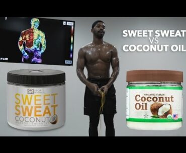 SWEET SWEAT COCONUT Vs COCONUT OIL | Which one performs better?