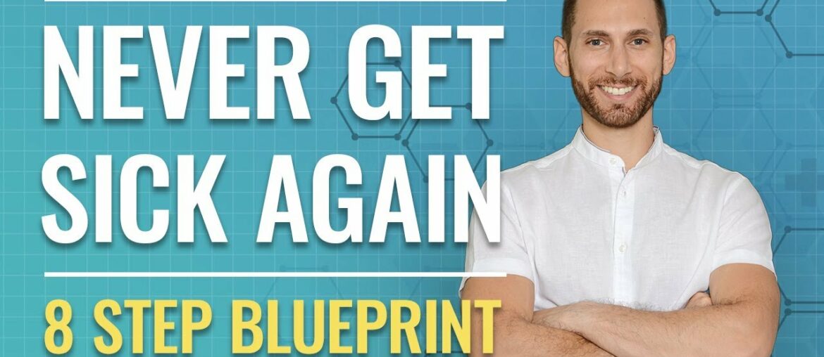 Never Get Sick Again: Boost Your Immune System (8 Step Blueprint)