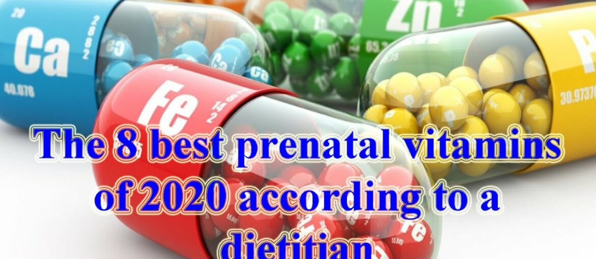 The 8 best prenatal vitamins of 2020 according to a dietitian