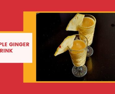 Pineapple Ginger Drink | Immune Booster Healthy Drink