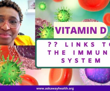 Are Vitamin D and the immune system linked? - Some theories.