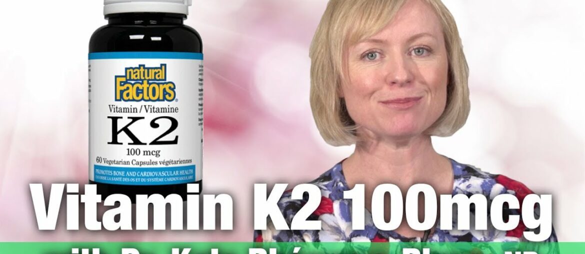 Natural Factors Vitamin K2 100mcg with Dr. Kate Rheaume-Bleue