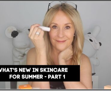 WHAT'S NEW IN SKIN CARE - PART 1