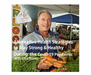 Alternative Health Strategies to Stay Strong & Healthy During Covid-19 Pandemic