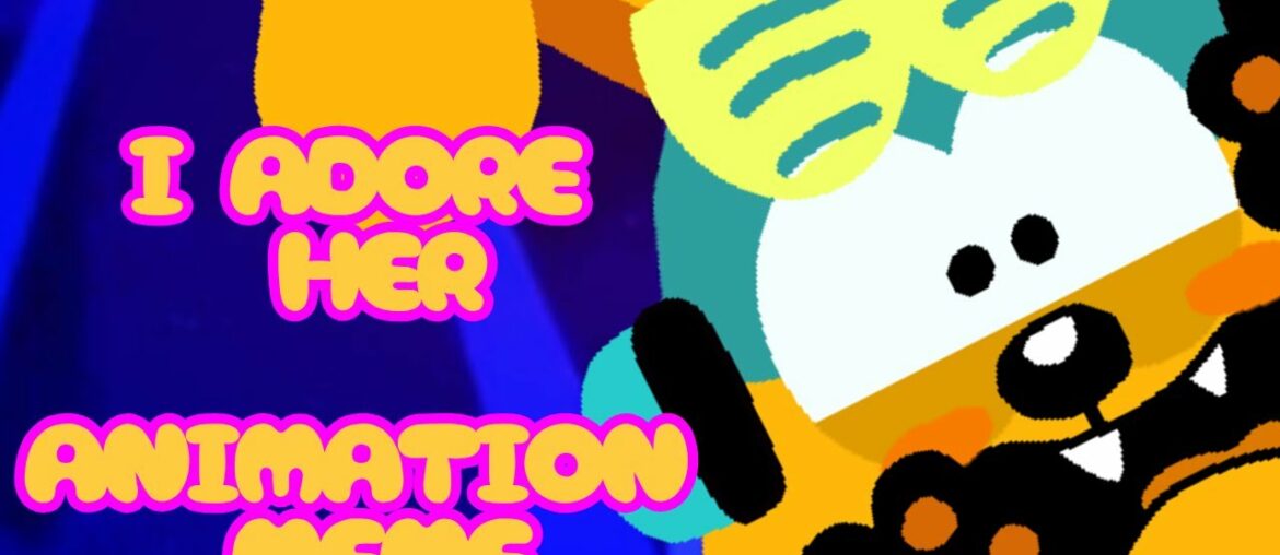 I ADORE HER ANIMATION MEME (VITAMIN CONNECTION)