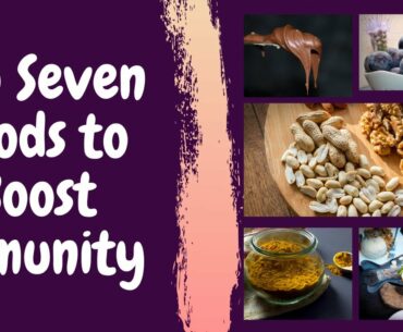Top 7 Best Foods to Boost Immunity Response - How to Boost Immunity Naturally