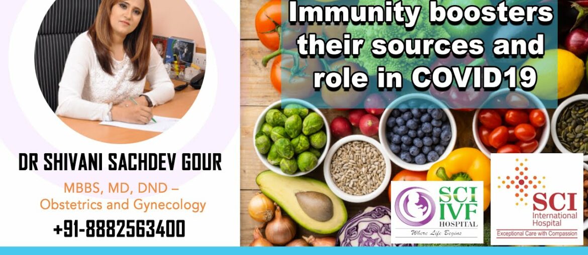 Immunity Boosters their sources and role in covid19 | Dr Shivani Sachdev Gour | SCI IVF Centre