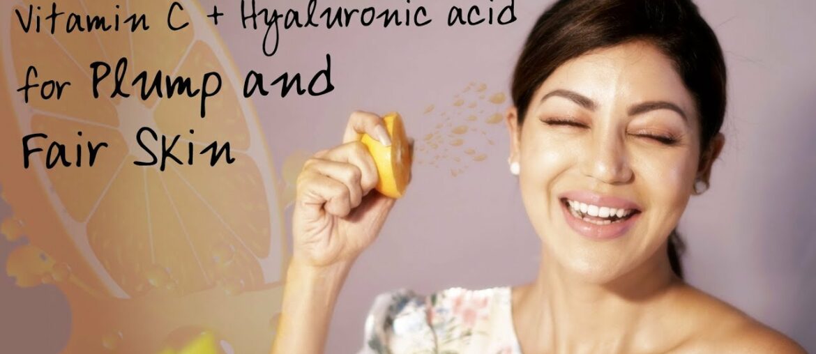 Why Vitamin C + Hyaluronic Acid | Plump and Fair Skin. Affordable & best