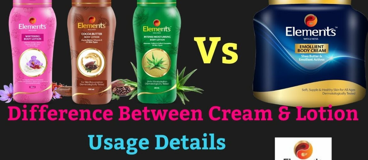 Major differance between Elements Cream and Lotion