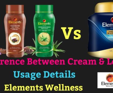 Major differance between Elements Cream and Lotion