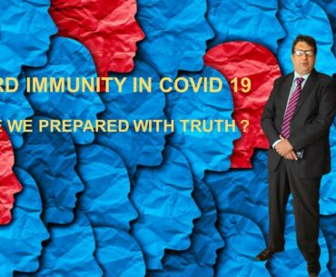HERD IMMUNITY IN COVID  19 - ARE WE PREPARED WITH TRUTH ?