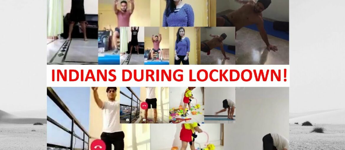 Covid 19 - Indians During Lockdown!