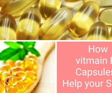 Vitamin E Oil capsule Uses And Benefits|Get Beautiful , glowing, spotless,crsytal Skin.
