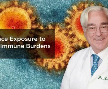 Coronavirus Follow Up: Reduce Exposure to Your Immune Burdens