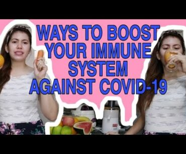 Ways to Boost your immune system against covid-19