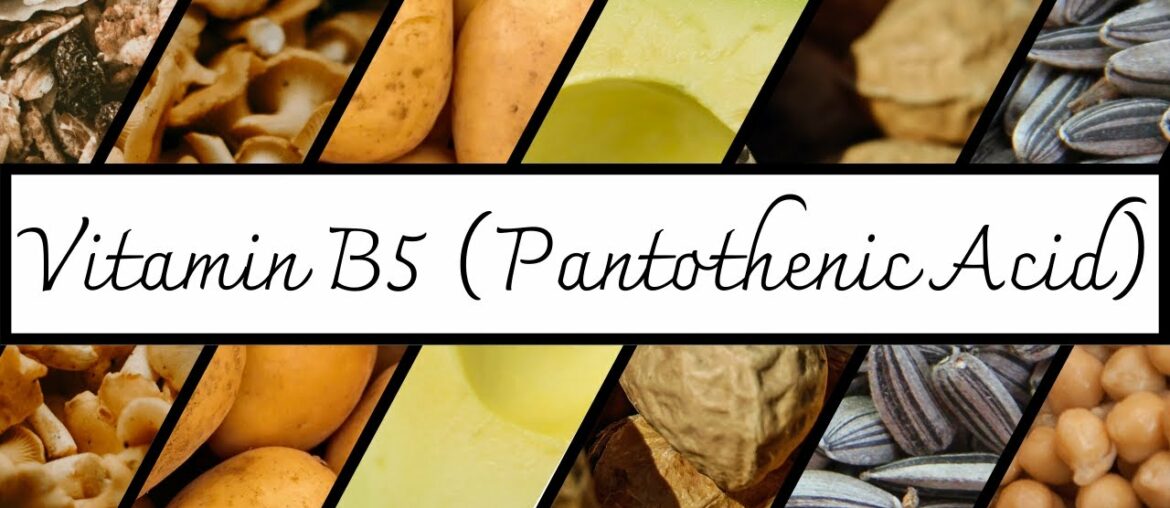 Everything You Need To Know About Vitamin B5 (Pantothenic Acid) | Vitamin Series