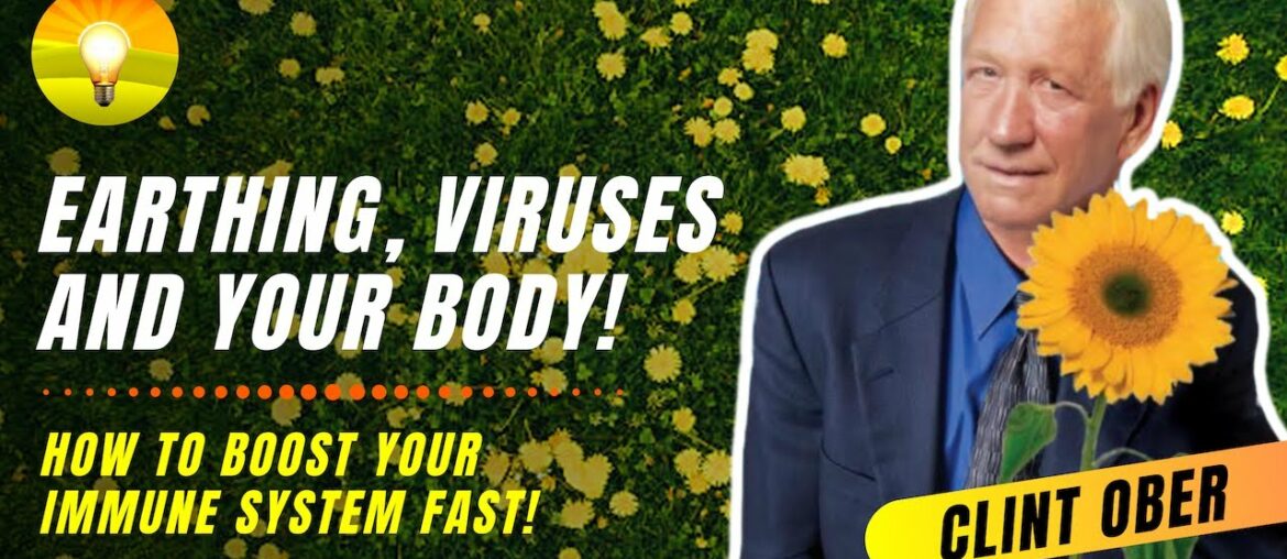 Earthing, Viruses, Blood Clots and Your Body!!! How to Boost Your Immune System Fast! Clint Ober