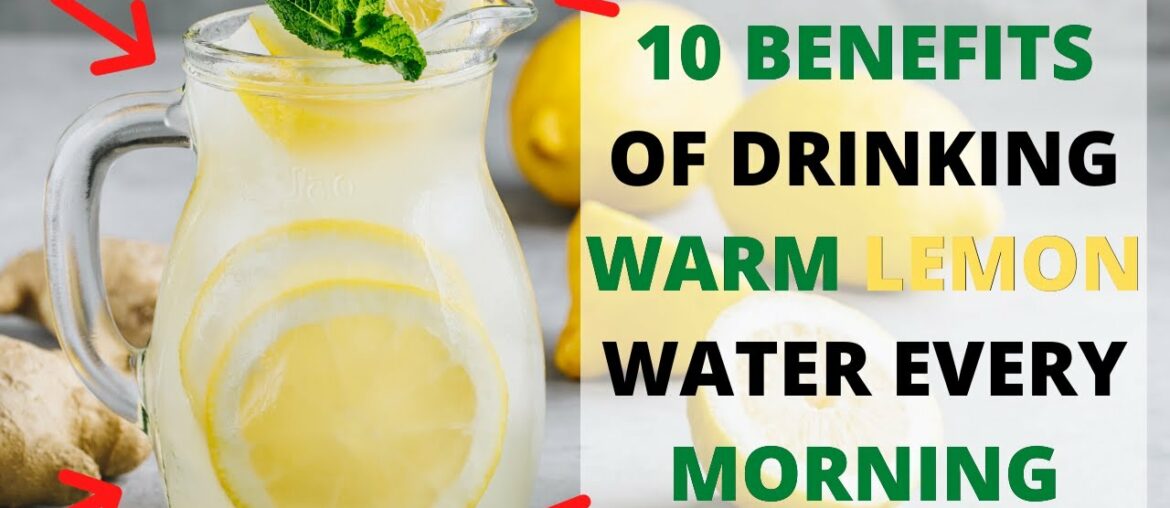Ten Benefits Of Drinking Warm Lemon Water Every Morning Remedy