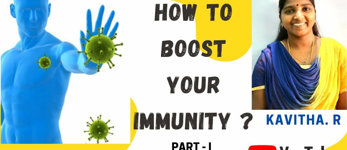 HOW TO BOOST YOUR IMMUNITY ? | PART - I | TAMIL | KAVITHA. R