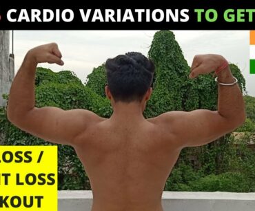 Top 5 CARDIO Variations to get LEAN (Shredded) | FAT LOSS WORKOUT | Home Workout