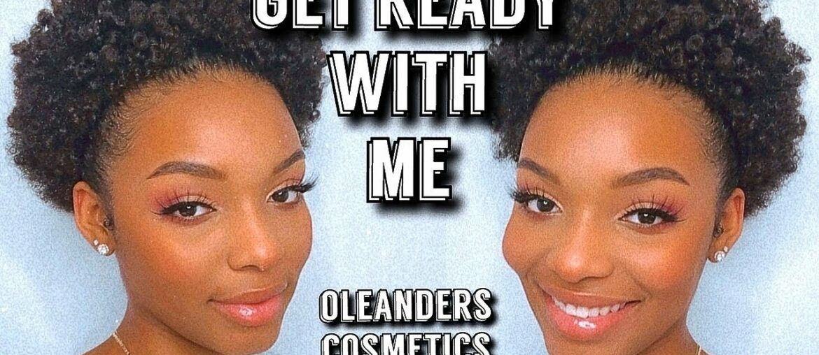 GET READY WITH ME MAKEUP EDITION | No Foundation Natural Makeup | Oleanders Products Cosmetics