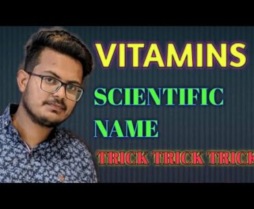 Trick:~ Scientific Name of VITAMINS