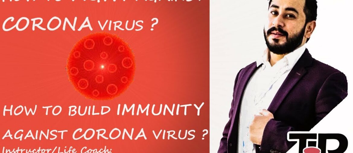 How to FIGHT against CORONA VIRUS||How to Build IMMUNITY against CORONA VIRUS||theinstructorpro