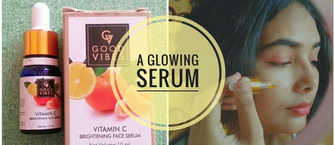 Good vibes Vitamin C brightening face serum | glowing serum|