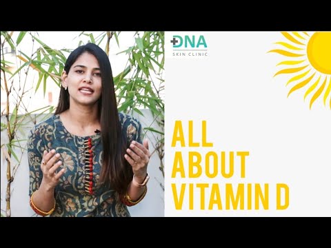 All about Vitamin D | Dr. Priyanka Reddy | DNA Skin Clinic |