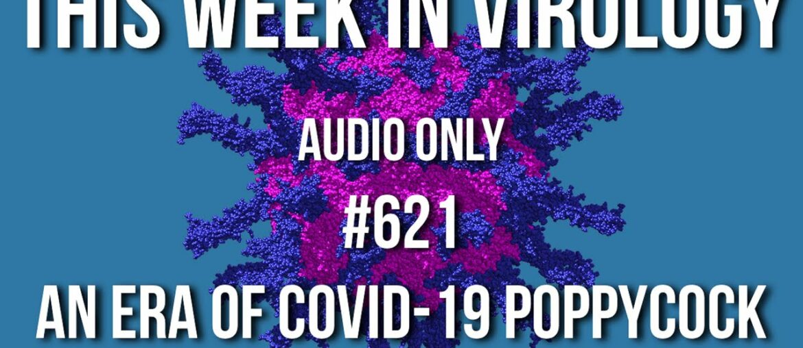 TWiV 621: An era of COVID-19 poppycock