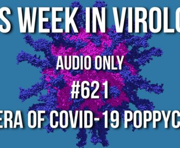 TWiV 621: An era of COVID-19 poppycock