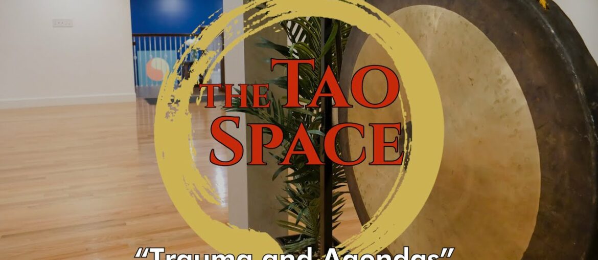 Coping with COVID-19 #15: Taoist Meditation - Trauma and Agendas