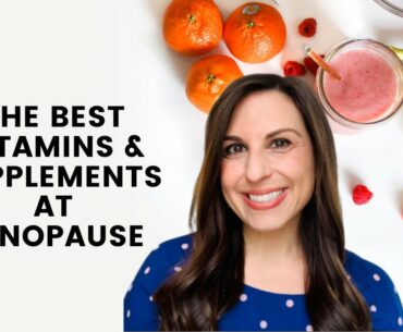 The Best Vitamins & Supplements at Menopause