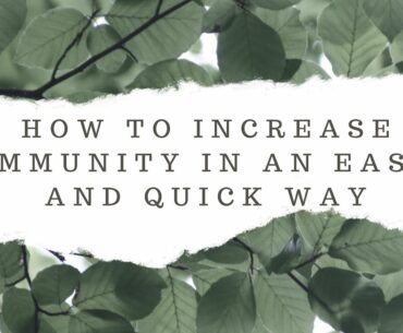 How to increase the immunity of body