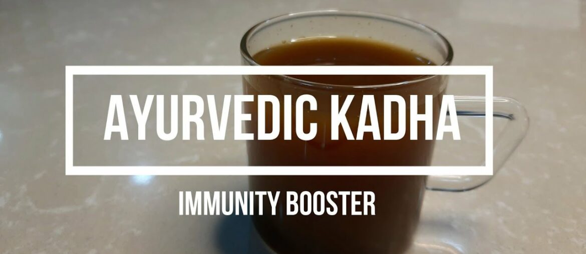 Ayurvedic Kadha | Immunity Booster | Protection from Coronavirus