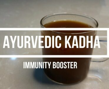 Ayurvedic Kadha | Immunity Booster | Protection from Coronavirus