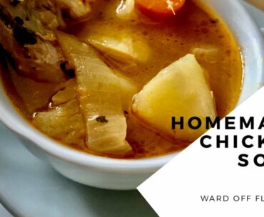 SIMPLE HOMEMADE CHICKEN SOUP RECIPE | IMMUNITY BOOSTER | WARD OFF COLD & FLU