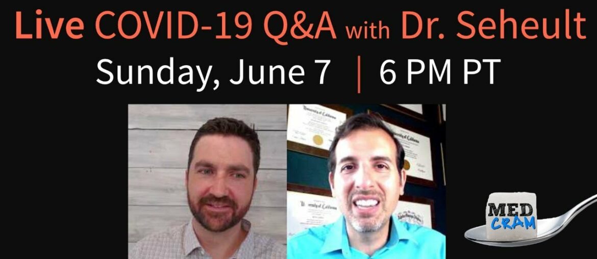 Live COVID-19 Question / Answer with Dr. Seheult - June 7, 2020